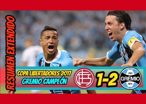 Lanús vs Gremio 1-2 Resumen Completo y Gol FINAL Copa Libertadores 2017