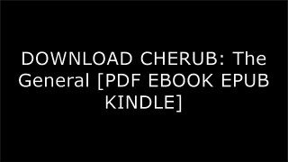 DOWNLOAD CHERUB: The General By Robert Muchamore [PDF EBOOK EPUB KINDLE]