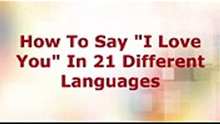 How To Say I Love You In 21 Different Languages