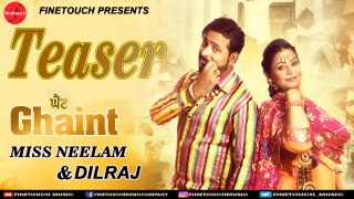 Ghaint (Teaser) | Miss Neelam & Dilraj | Latest Punjabi Song Teaser | Finetouch Music