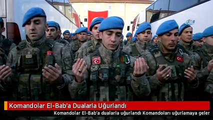 Komandolar El-Bab'a Dualarla Uğurlandı