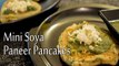 How To Prepare Mini Soya Paneer Pancakes | Paneer Soya Pancakes Recipe | Boldsky