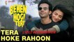 Tera Hoke Rahoon by Arijit Singh | Behen Hogi Teri | Rajkummar Rao & Shruti Haasan | KAG for JAM8