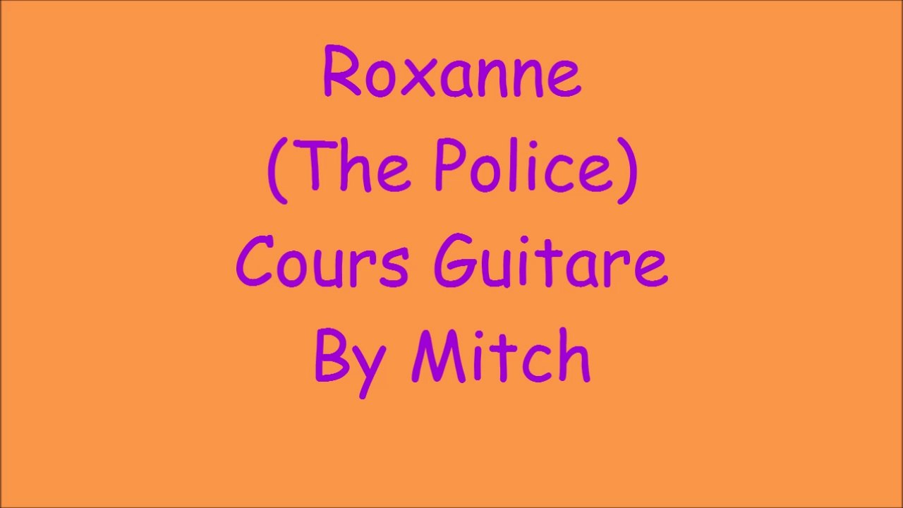 ROXANNE POLICE Cours Guitare
