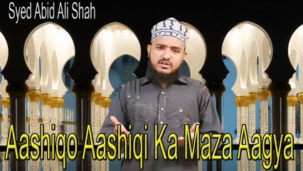 Syed Abid Ali Shah - Aashiqo Aashiqi ka Maza Aagya