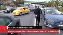 Vatan Caddesi’nde polis iki şüpheliyi arıyor