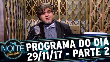The Noite 29.11.17 - Quarta - Parte 2