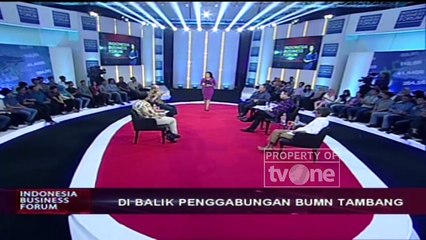 Indonesia Businnes Forum - "Di Balik Penggabungan BUMN Tambang" [Part 4]