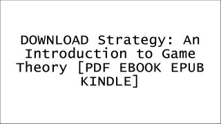 DOWNLOAD Strategy: An Introduction to Game Theory By Joel Watson [PDF EBOOK EPUB KINDLE]