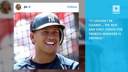 Jennifer Lopez Backs beau A-Rod for Yankees manager
