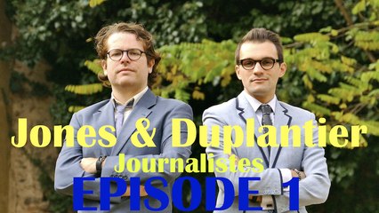 Jones & Duplantier, Journalistes. Episode 1 : rendez-vous en bureau inconnu