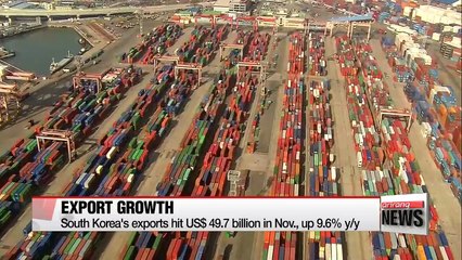 Download Video: South Korea's exports hit US $49.7 billion in Nov., up 9.6% y/y