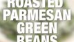 Roasted Parmesan Green Beans