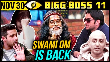 Swami Om BACK In Bigg Boss 11  Day 60  30th November 2017  Episode Update