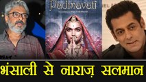 Salman Khan UNHAPPY with Padmavati Director Sanjay Leela Bhansali; Here's Why | FilmiBeat