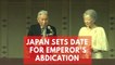 Japan's Emperor Akihito to formally renounce throne in April 2019