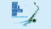 Best Jazz Acid Jazz and Chill Out - Jazz for a Winter Day