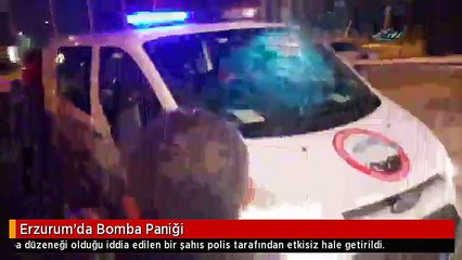 Erzurum'da Bomba Paniği