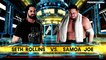 WWE 2K18 Seth Rollins Vs Samoa Joe Extreme Rules Match