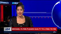 i24NEWS DESK | Michael Flynn pleads guilty to lying to FBI | Friday, December 1st 2017