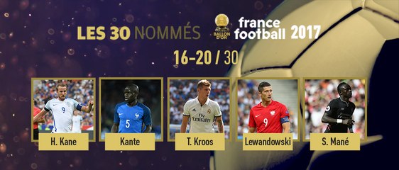 Foot - Ballon d'Or : Avec Kane, Kanté, Kroos, Lewandoski et Mané
