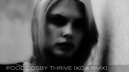 POOL COSBY - Thrive (Koa Remix VIDEOClip HDHQ)