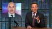 Seth Meyers, Stephen Colbert Tackle Matt Lauer Scandal | THR News