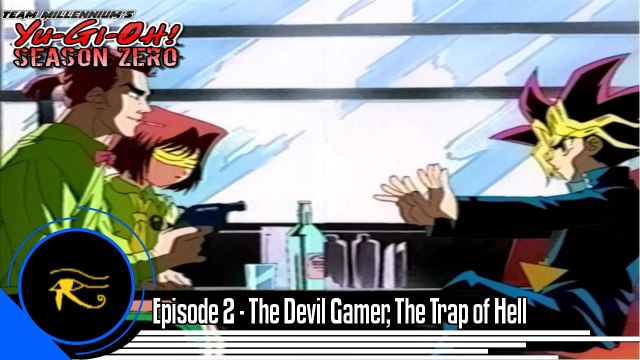 Yu-Gi-Oh! Season Zero - English Fandub - Episode 2 - The Devil Gamer, The  Trap Of Hell - video Dailymotion