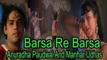 Anuradha Paudwal, Manhar Udhas - Barsa Re Barsa