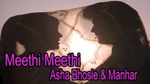 Asha Bhosle, Manhar - Meethi Meethi