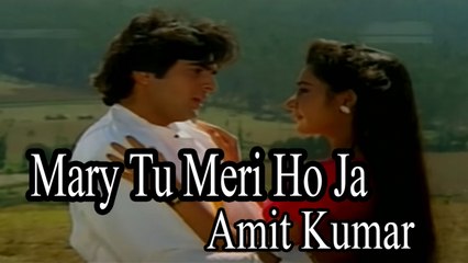 Amit Kumar - Mary Tu Meri Ho Ja