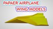 Make Paper Airplane - How To Make a Paper Airplanes Wing Models For Kids - Paper plane