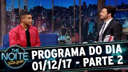 The Noite 01.12.17 - Sexta - Parte 2