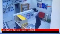 Antalya Cep Telefonu Hırsızı Tutuklandı