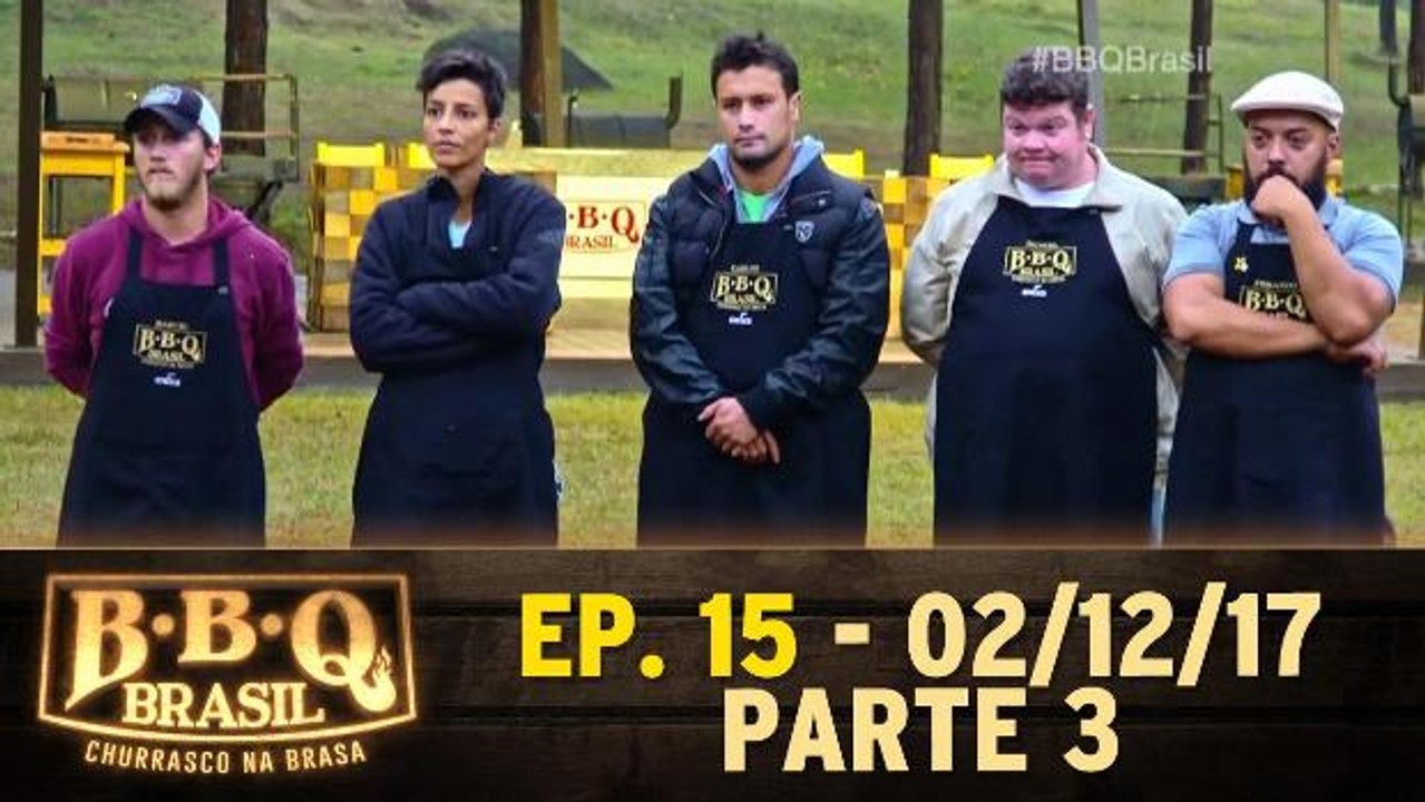 Ep. 16 - BBQ Brasil - Parte 3 - 02.12.17