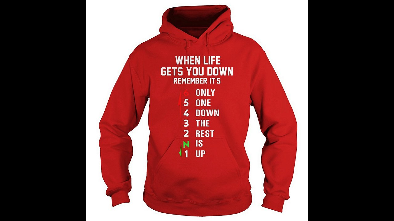 IT'S ONLY ONE DOWN THE REST IS UP T-SHIRTS, HOODIE, SWEATER