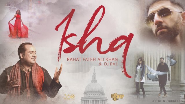 Ishq - Rahat Fateh Ali Khan Ft. Dj Raj