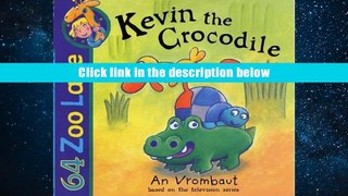 For any device Kevin the Crocodile (64 Zoo Lane) An Vrombaut  For Free