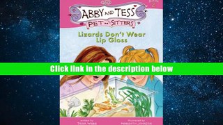 Popular Book  Lizards Don t Wear Lip Gloss (Abby and Tess Pet-Sitters) Trina Wiebe  For Full