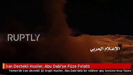 İran Destekli Husiler, Abu Dabi'ye Füze Fırlattı