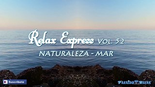 RELAX EXPRESS VOL 52 NATURALEZA MAR, RELAJANTE  PARA ESTUDIAR, TRABAJAR, DORMIR, SPA, YOGA