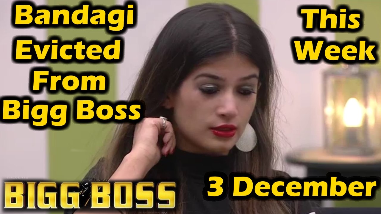 Bigg Bos 11: BANDAGI KALRA evicted from bigg boss show on 3rd December episode
