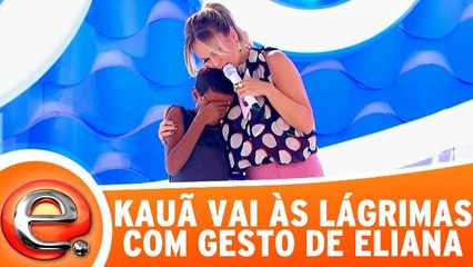 Kauã se emociona com gesto de Eliana