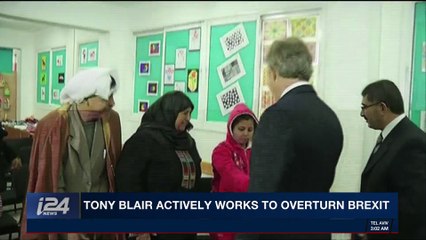 i24NEWS DESK | Tony Blair actively works to overturn Brexit |  Sunday, December 3rd 2017