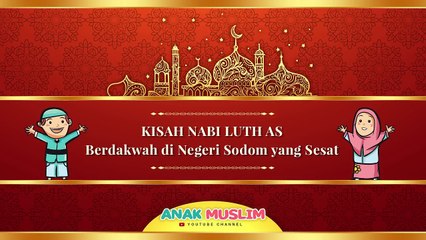 Kisah Nabi Luth AS Berdakwah di Negeri Sodom yang Sesat - Kartun Anak Muslim Indonesia-X88Vz2ZzF70