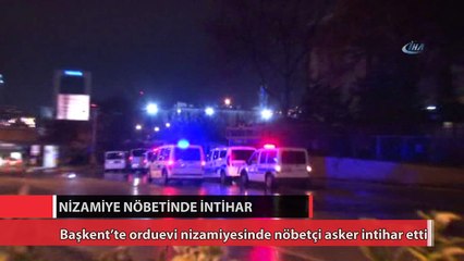 Başkent’te orduevi nizamiyesinde nöbetçi asker intihar etti