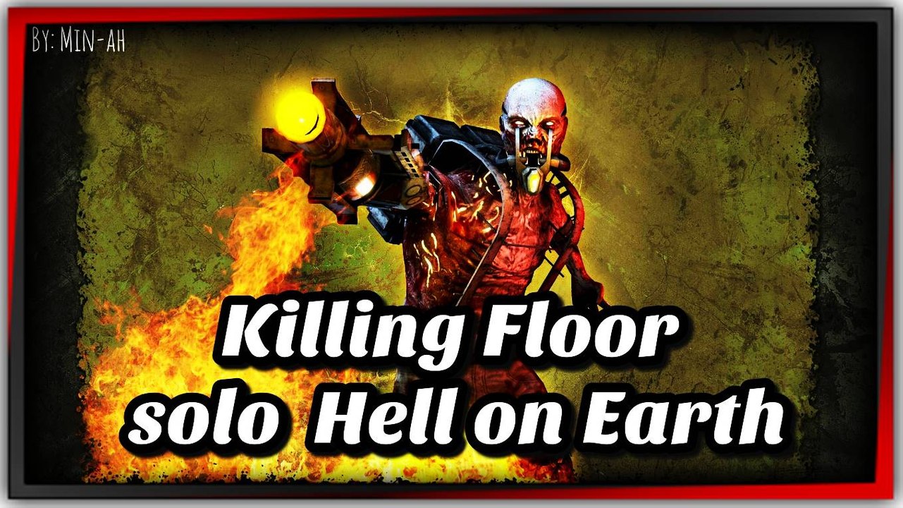 Killing Floor solo  Hell on Earth - Sei nem fala isso.
