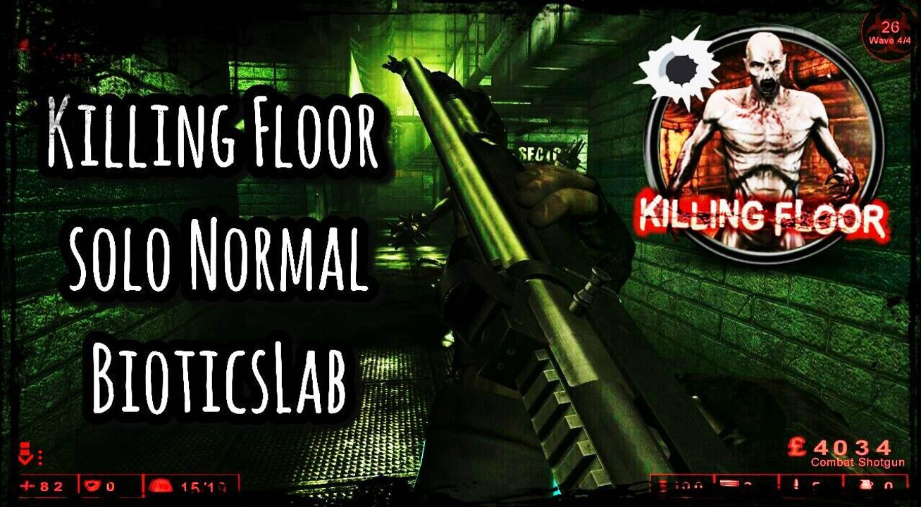 Killing Floor Solo Normal BioticsLab - Morri que merda or or