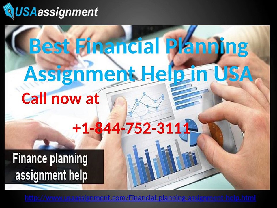 Financial Planning Assignment Help in USA Call  1-844-752-3111