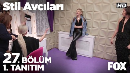Stil Avcıları 27. Bölüm 1. Tanıtımı